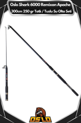Oslo Shark 6000 Remixon Apache 300cm 250gr Tatlı/Tuzlu Su Olta Seti